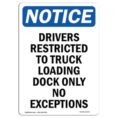 Signmission OSHA Sign, 5" H, 3.5" W, NOTICE Drivers Restricted To Truck Loading Dock Sign, Portrait, 10PK OS-NS-D-35-V-15520-10PK